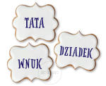 Dziadek - Tata - Wnuk / Systemowy / 3 napisy / Szablon na ciastko