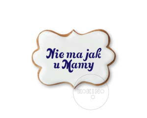 Nie ma jak u Mamy / Napis / Szablon na ciastko